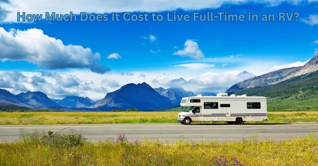 How Much Does It Cost to Live Full-Time in an RV_featured image